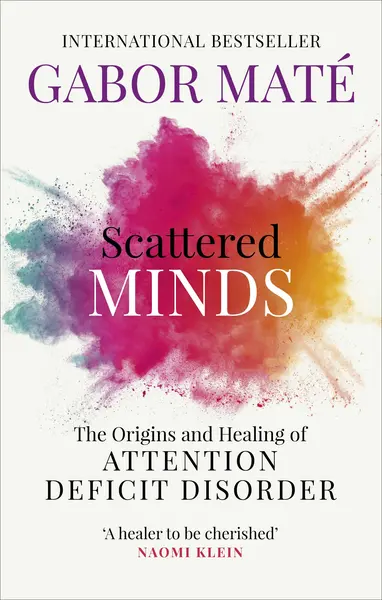 Scattered Minds | Dr. Gabor Mate