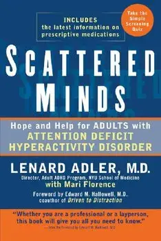 Scattered Minds: Hope and Help for Adults with Attention Deficit Hyperactivity Disorder, Paperback/Lenard Adler