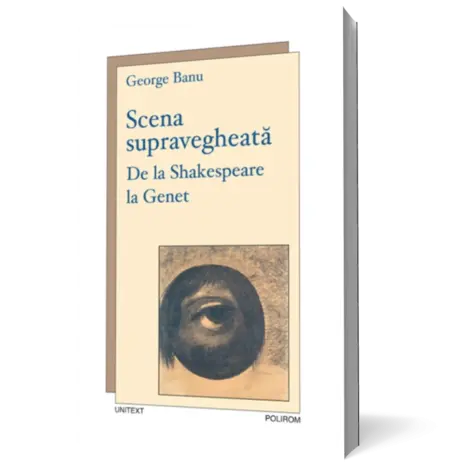 Scena supravegheată. De la Shakespeare la Genet