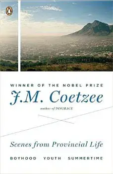 Scenes from Provincial Life: Boyhood, Youth, Summertime, Paperback/J. M. Coetzee