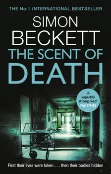 Scent of Death. The chillingly atmospheric new David Hunter thriller, Paperback/Simon Beckett
