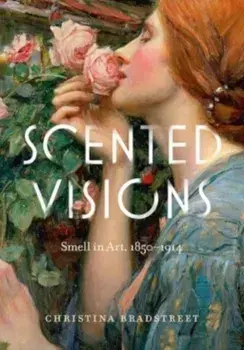 Scented Visions. Smell in Art, 1850-1914, Paperback/***