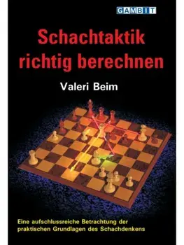 Schachtaktik Richtig Berechnen, Paperback/Valeri Beim