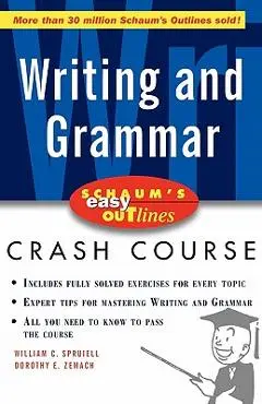 Schaum's Easy Outline of Writing and Grammar - William C. Spruiell