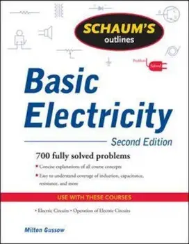 Schaum's Outline of Basic Electricity, Second Edition, Paperback/Milton Gussow