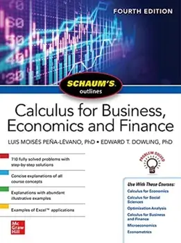 Schaum's Outline of Calculus for Business, Economics and Finance, Fourth Edition, Paperback/Luis Moises Pena-Levano