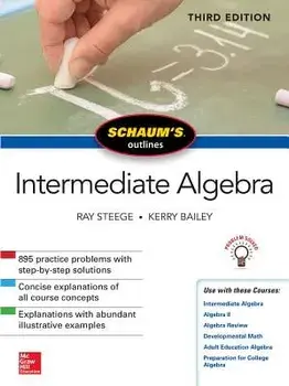 Schaum's Outline of Intermediate Algebra, Third Edition, Paperback/Ray Steege