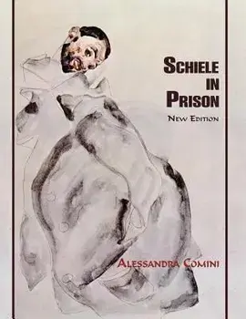 Schiele in Prison, Paperback/Alessandra Comini