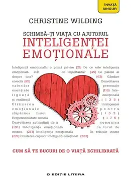 Schimba-ti viata cu ajutorul inteligentei emotionale. Cum sa te bucuri de o viata echilibrata/Christine Wilding