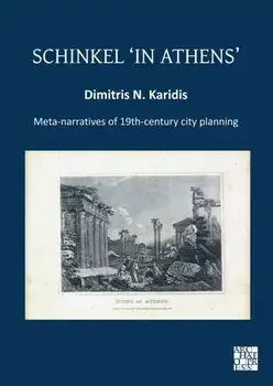 Schinkel ‘in Athens’: Meta-Narratives of 19th-Century City Planning, Paperback/***