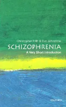 Schizophrenia: A Very Short Introduction, Paperback/Christopher Donald Frith