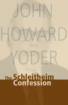 Schleitheim Confession, Paperback/John Howard Yoder