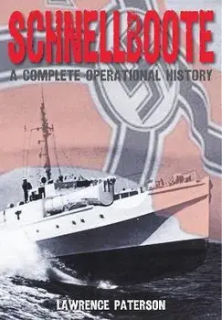 Schnellboote. A Complete Operational History, Paperback/Paterson, Lawrence