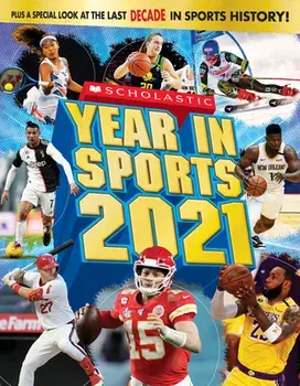 Scholastic Year in Sports 2021, Paperback/James Buckley Jr