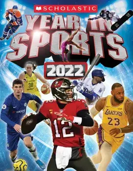 Scholastic Year in Sports 2022, Paperback/James Buckley Jr.