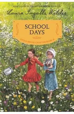 School Days: Reillustrated Edition - Laura Ingalls Wilder