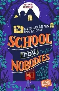 School for Nobodies, Paperback/Susie Bower