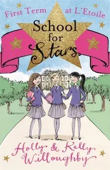 School for Stars: First Term at L'Etoile. Book 1, Paperback/Kelly Willoughby