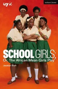 School Girls; Or, The African Mean Girls Play, Paperback/Jocelyn Bioh