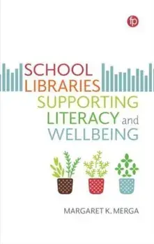 School Libraries Supporting Literacy and Wellbeing, Paperback/Margaret K. Merga