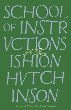 School of Instructions. A Poem, Hardback/Ishion Hutchinson