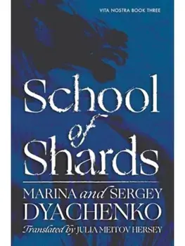 School of Shards. A Novel, Paperback/Marina & Sergey Dyachenko