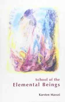 School of the Elemental Beings, Paperback/Karsten Massei