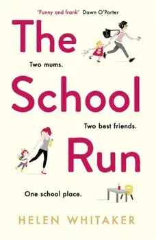 School Run. A laugh-out-loud novel full of humour and heart, Paperback/Helen Whitaker