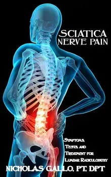 Sciatica Nerve Pain: Symptoms, Tests, and Treatments for Lumbar Radiculopathy, Paperback/Nicholas Gallo