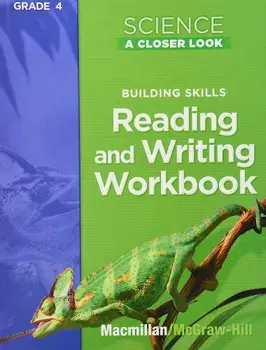Science, a Closer Look, Grade 4, Reading and Writing in Science Workbook, Paperback/McGraw-Hill Education