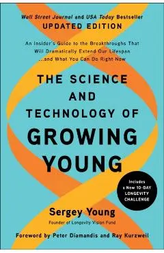 Science and Technology of Growing Young, Updated Edition - Sergey Young