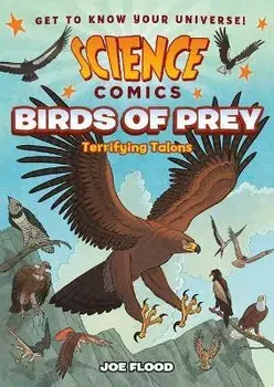 Science Comics: Birds of Prey: Terrifying Talons, Paperback/Joe Flood