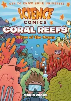 Science Comics: Coral Reefs: Cities of the Ocean, Paperback/Maris Wicks