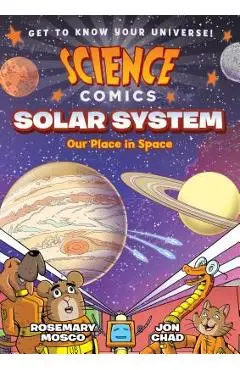 Science Comics: Solar System: Our Place in Space - Rosemary Mosco