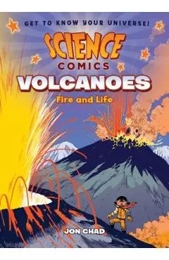 Science Comics: Volcanoes: Fire and Life - Jon Chad