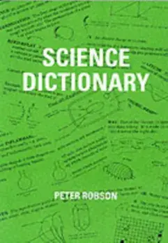 Science Dictionary, Paperback/Peter Robson