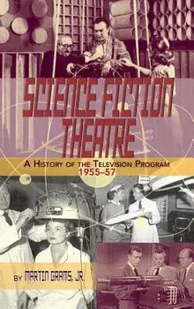 Science Fiction Theatre a History of the Television Program, 1955-57 (Hardback), Hardcover/Martin, Jr. Grams