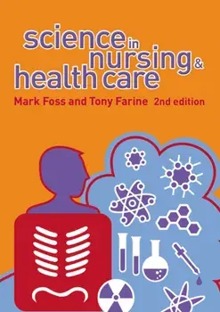Science in Nursing and Health Care, Paperback/Mark A. Foss