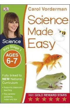 Science Made Easy Ages 6-7 Key Stage 1 - Carol Vorderman