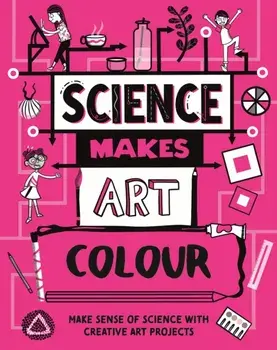 Science Makes Art: Colour, Hardback/Hilary Devonshire