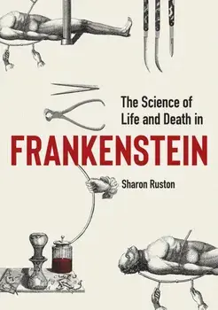 Science of Life and Death in Frankenstein, The, Hardback/Sharon Ruston