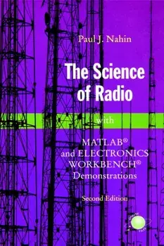 Science of Radio. with MATLAB (R) and Electronics Workbench (R) Demonstrations, Paperback/Paul J. Nahin