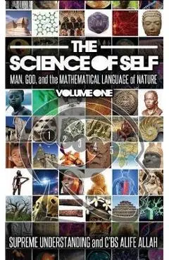 Science of Self: Man, God, and the Mathematical Language of Nature - Supreme Understanding