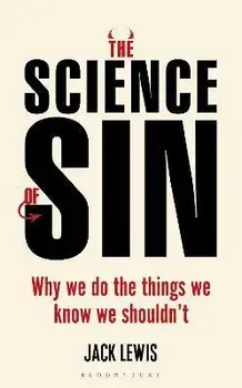 Science of Sin. Why We Do The Things We Know We Shouldn't, Paperback/Jack Lewis