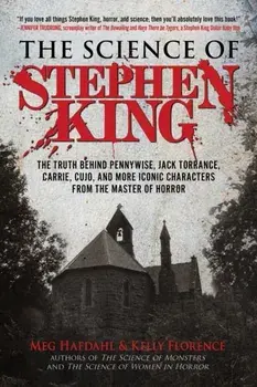 Science of Stephen King, Paperback/Kelly Florence