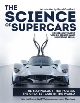 Science of Supercars. The technology that powers the greatest cars in the world, Hardback/John Morrison