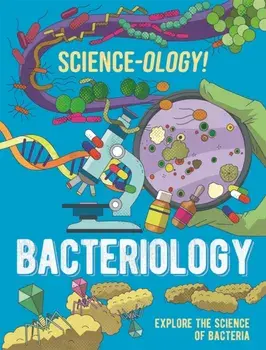 Science-ology!: Bacteriology, Paperback/Anna Claybourne