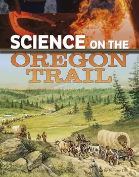 Science on the Oregon Trail, Hardcover/Tammy Enz