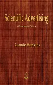 Scientific Advertising, Hardcover/Claude Hopkins