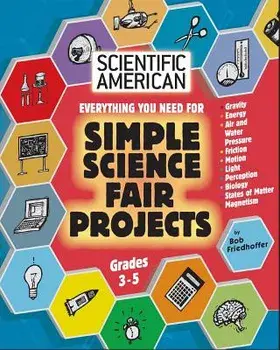 Scientific American, Simple Science Fair Projects, Grades 3-5, Paperback/Bob Friedhoffer